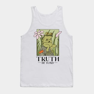 Truth be Toad Tank Top